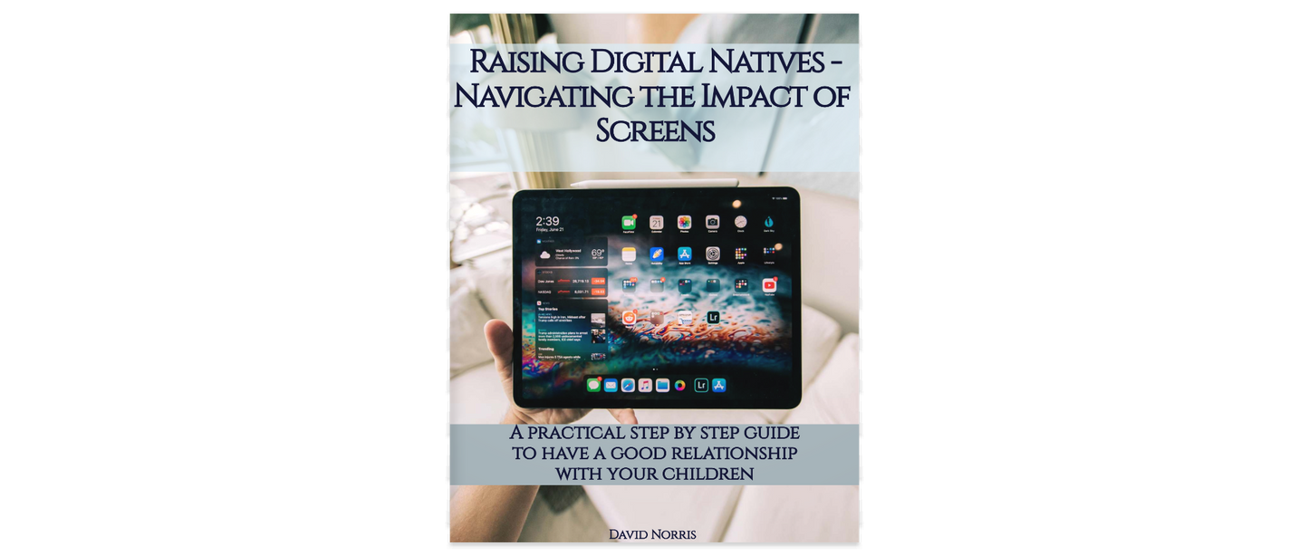 Raising Digital Natives: Navigating the Impact of Screens on Our Children, 40 pages, Ebook