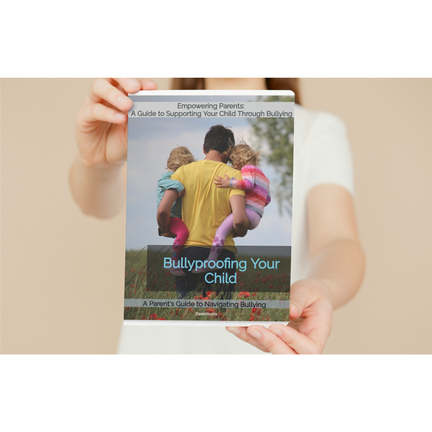 Bullyproofing Your Child - A Parent's Guide to Navigating Bullying, 22 pages, Ebook